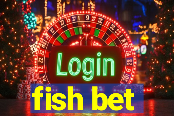 fish bet